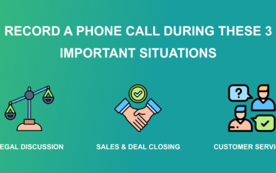 Record A Phone Call During These 3 Important Situations